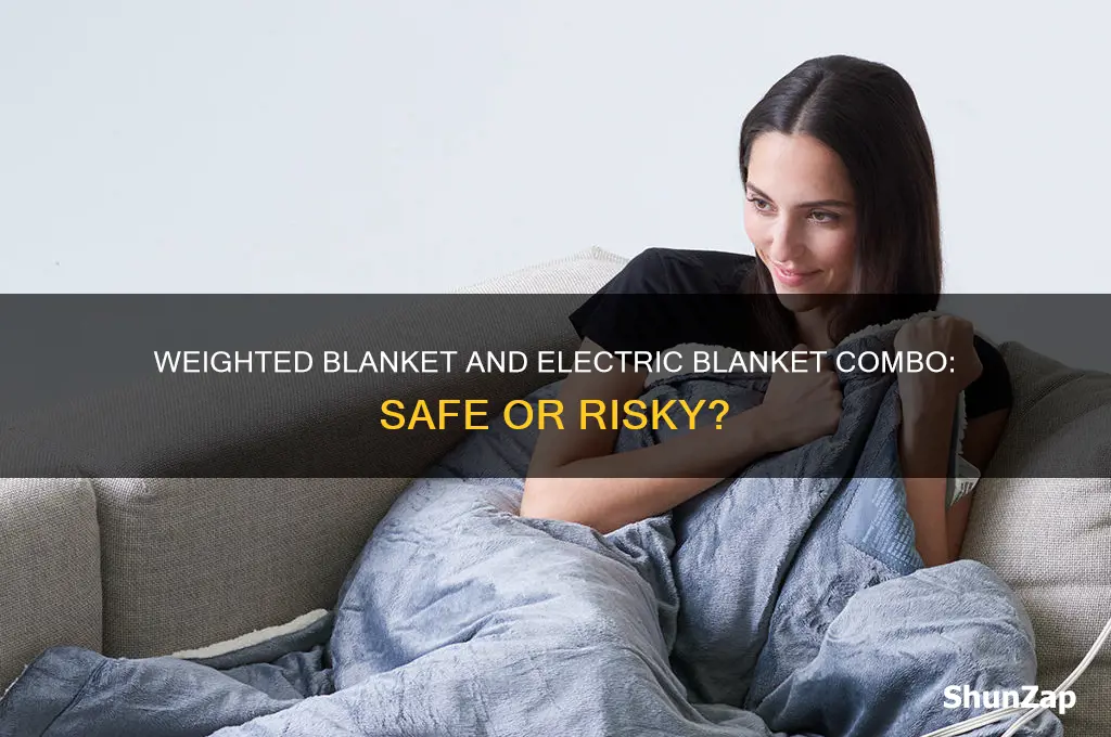can a weighted blanket be used with an electric blanket