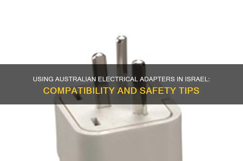 can an australian electrical adpter be used in israel