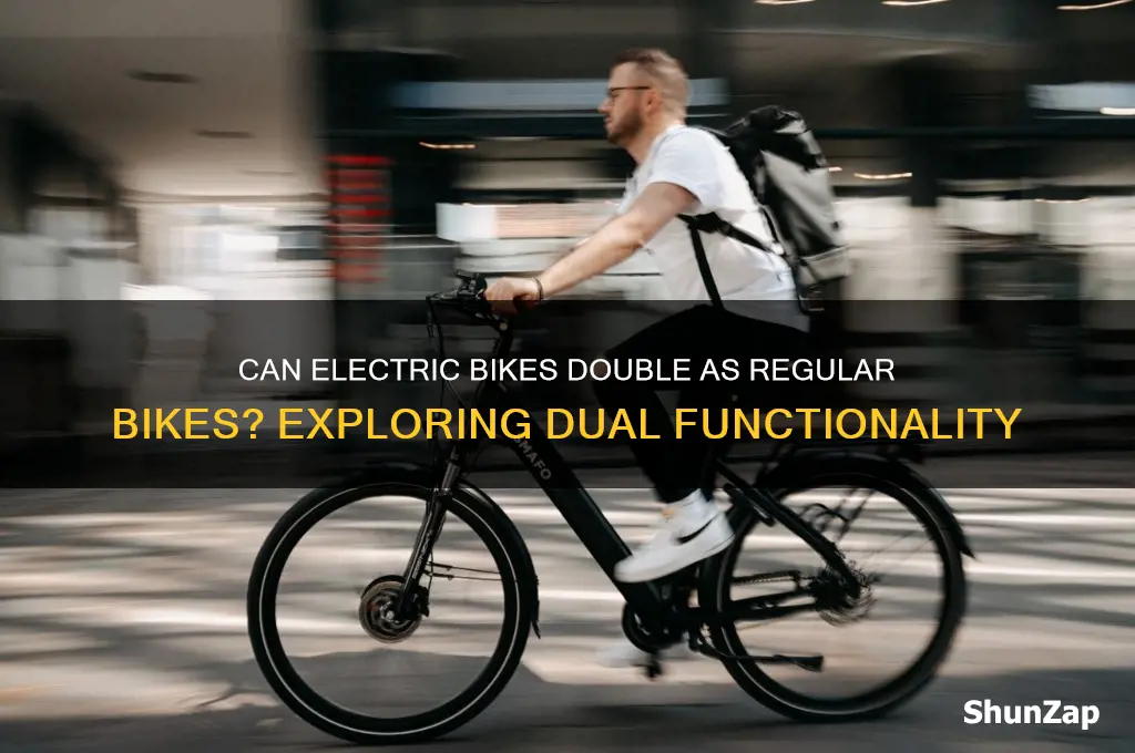 can an electric bike be used as a regular bike