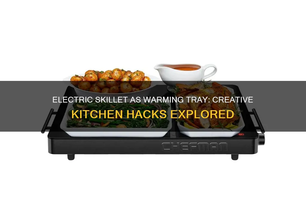 can an electric skillet be used as a warming tray