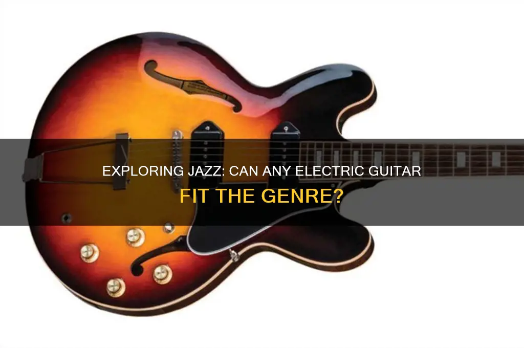 can any electric guitar be used for jazz