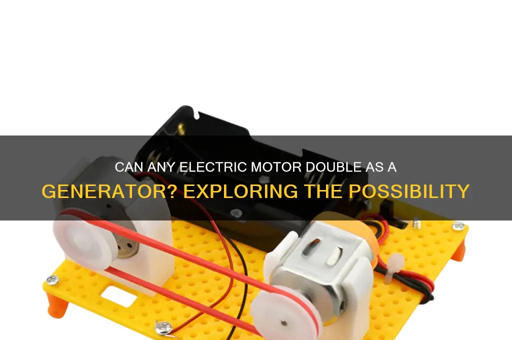 can any electric moteor be used as a generator