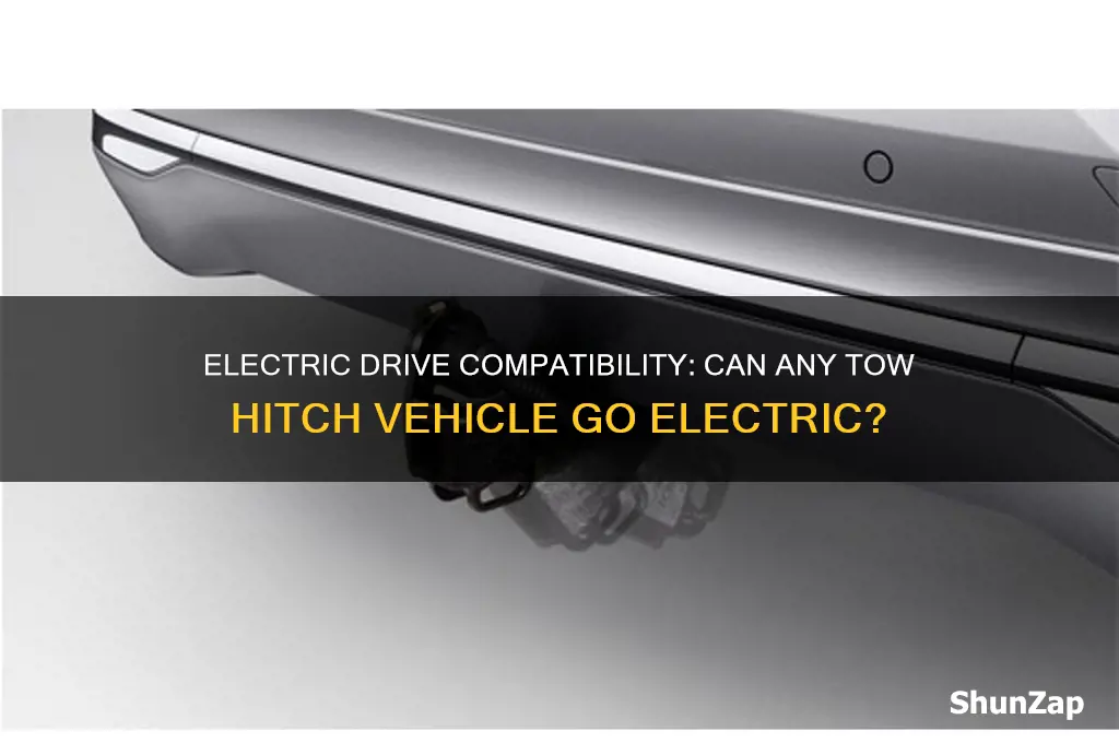 can any vehicle with a tow hitch use electric drive