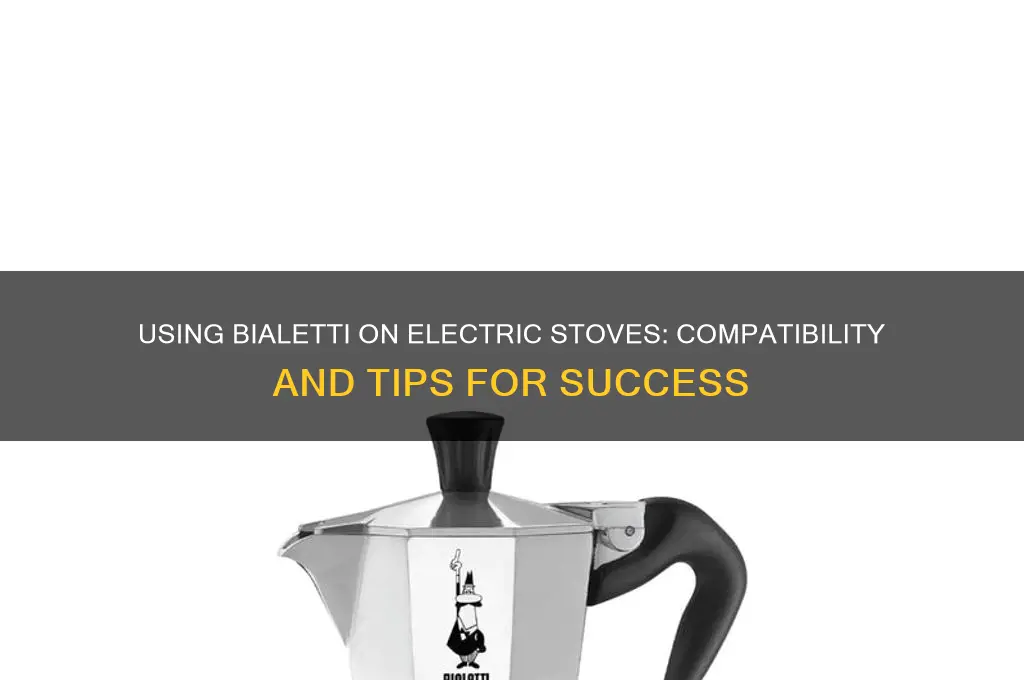 can bialetti be use on electric stove