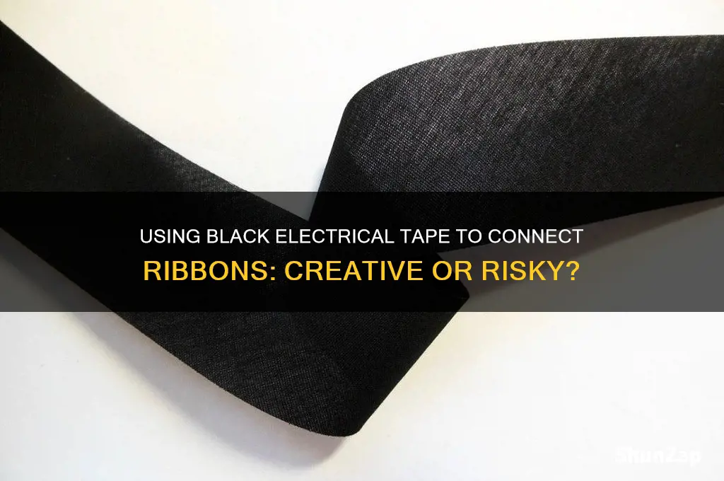 can black electrical tape be used to connect ribbons