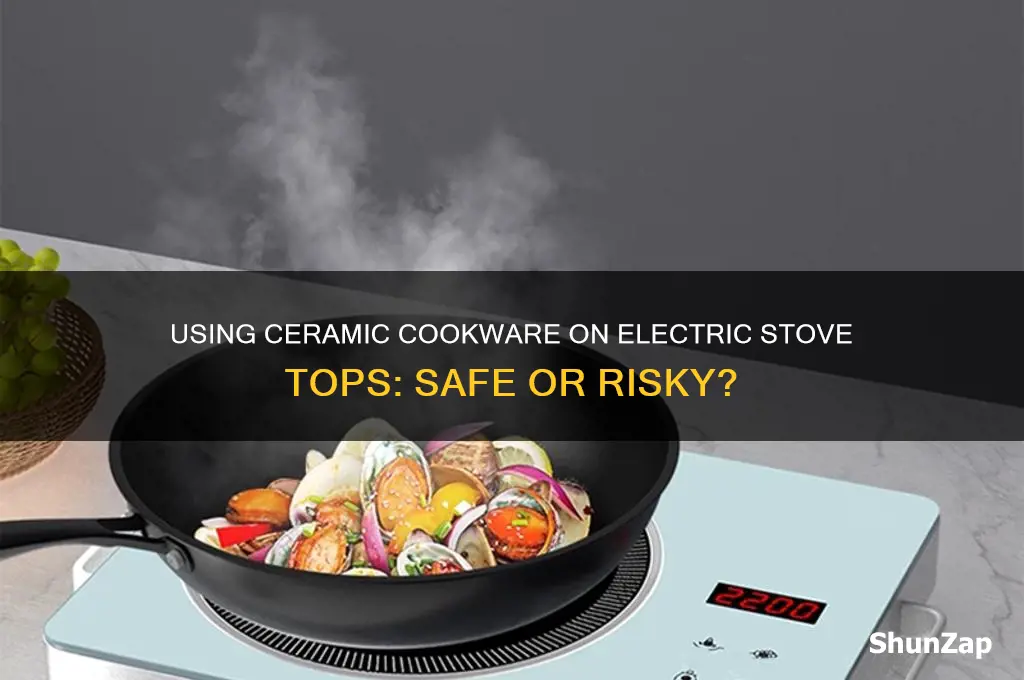 can ceramic ccookare be used for electric stove top