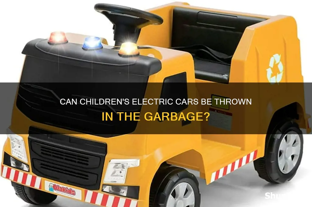 can childrens electric cars be thrown in garbage