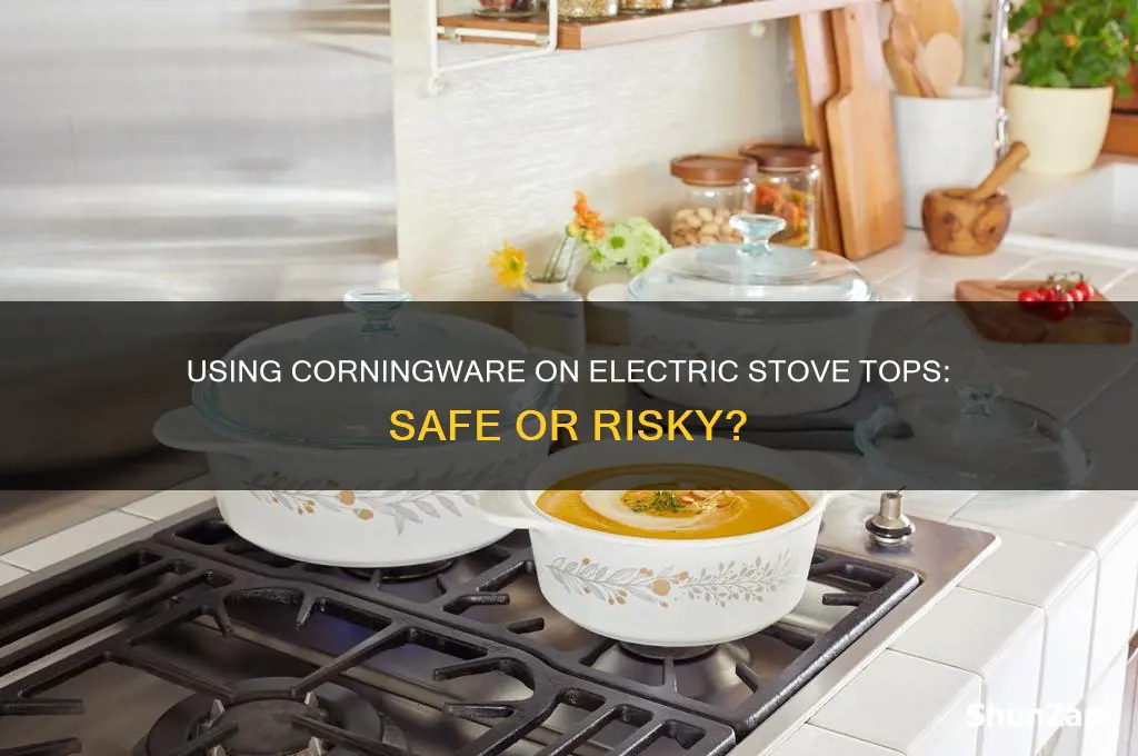 can corningware be used on an electric stove top