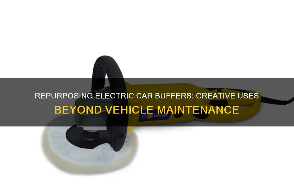 can electric car buffers be used for other things