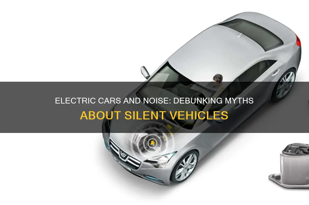 can electric cars make noise