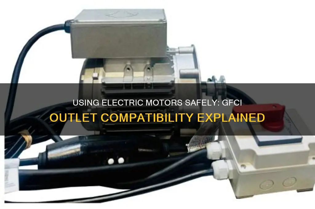 can electric motors be used with a gfci outlet