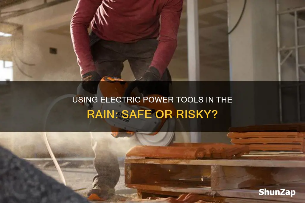 can electric powertools be used in the rain