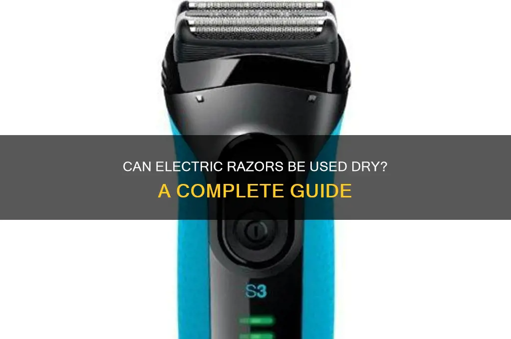 can electric razor be used dry