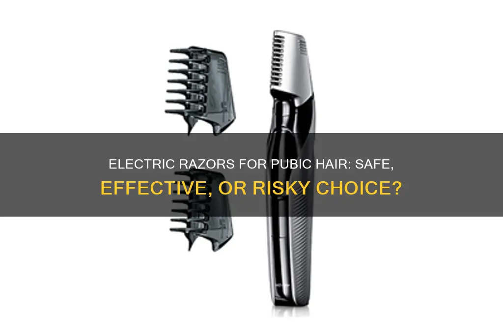 can electric razors be used to shave pubic hair