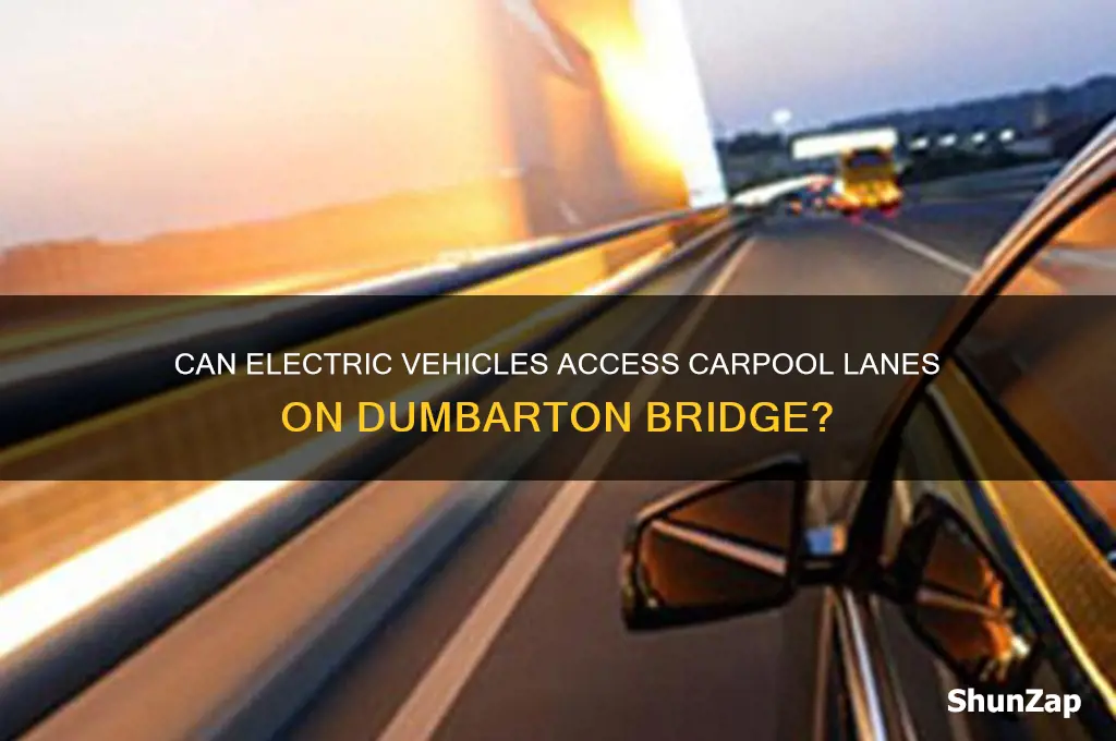 can electric vehicle use carpool lane on dumbarton bridge