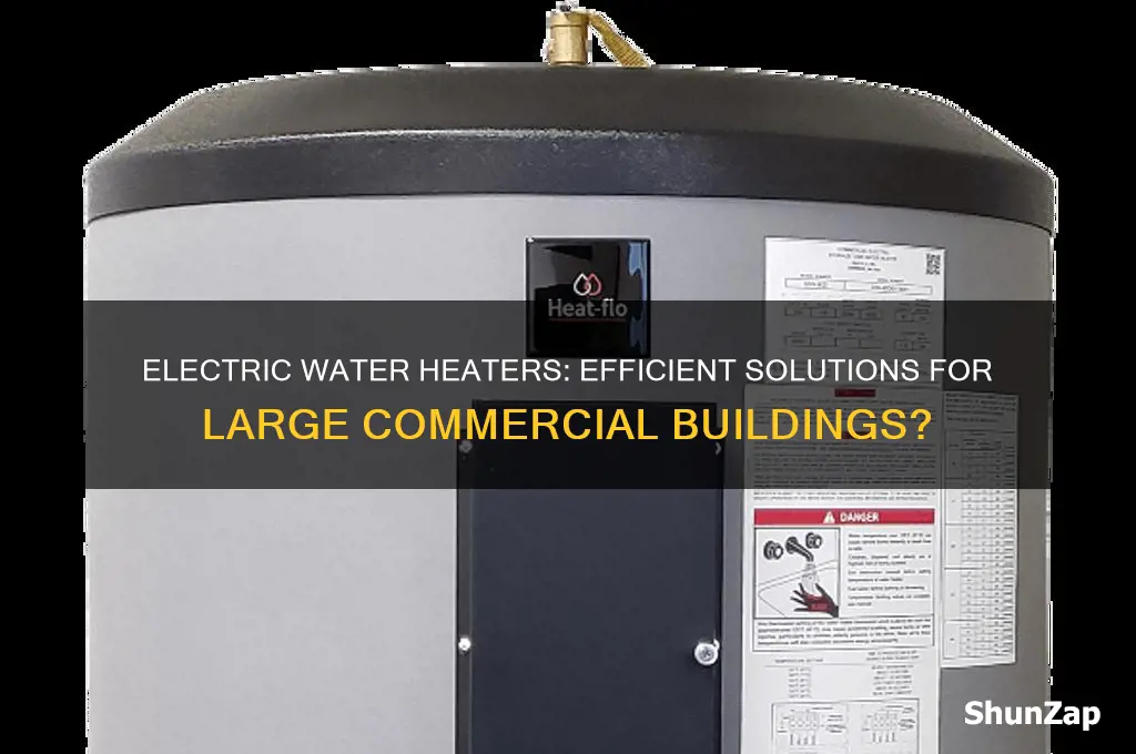 can electric water heaters be used in large commercial buildings