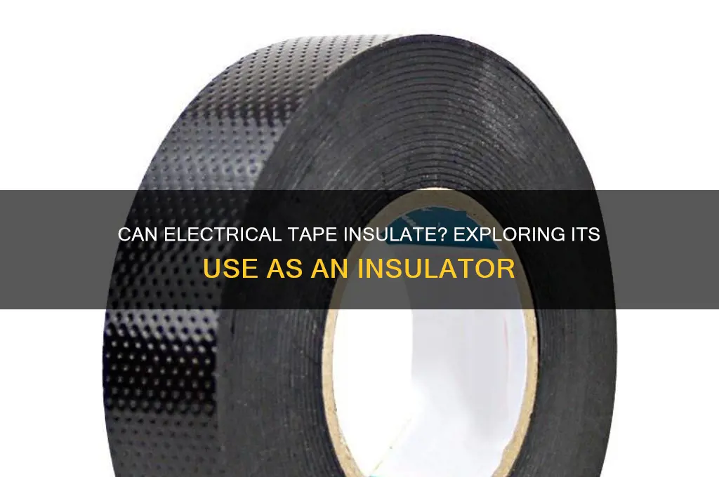 can electrical tape be used as an insulator
