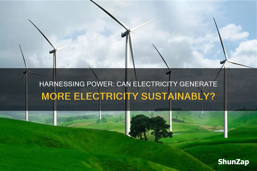 can electricity be used to create more electricity