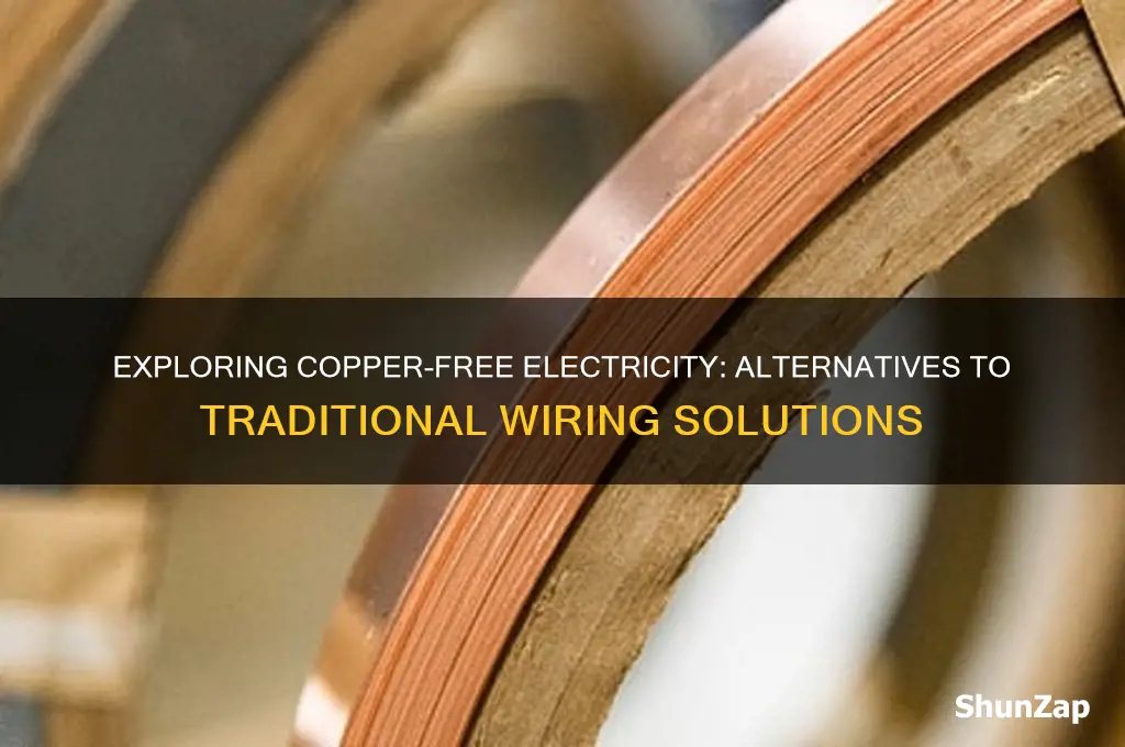 can electricity be used without copper wires