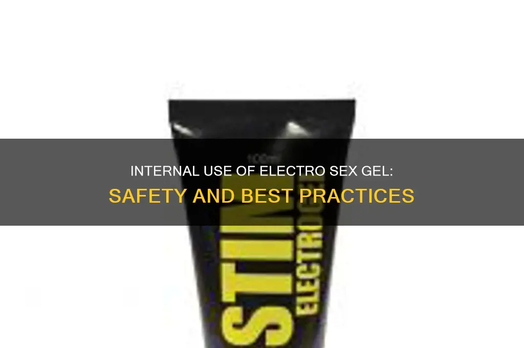 can electro sex gel be used internally