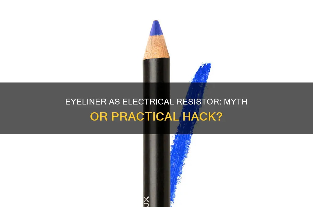 can eyelid pencil be used for electrical resistor