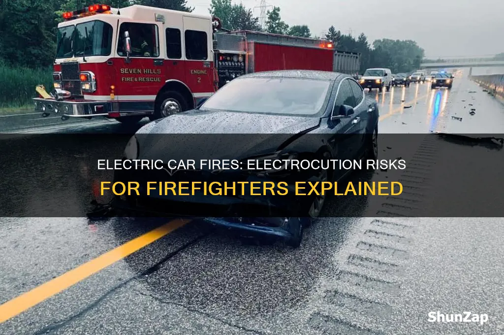 can firefighters be electrocuted by electric car