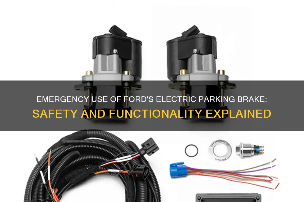 can ford electric parking brake be used in an emergency
