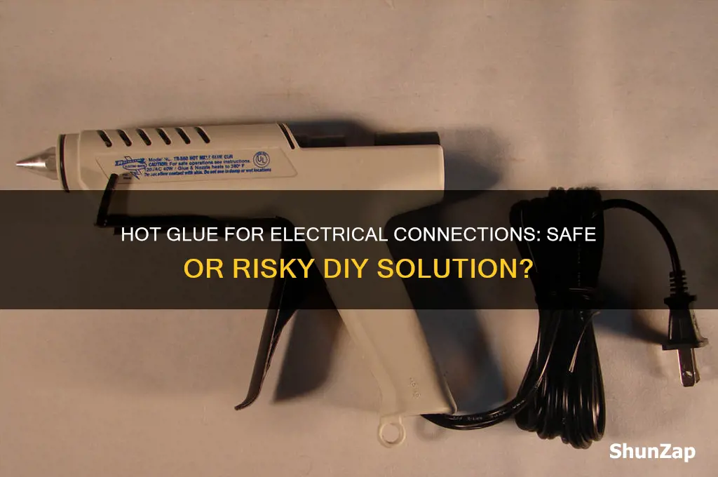 can hot glue be used on electrical connections