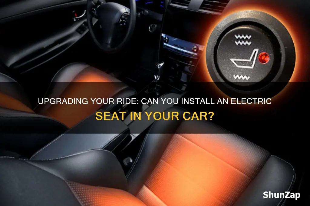 can i install an electric seat in car