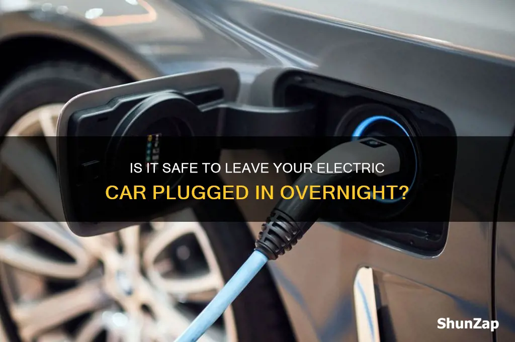 can i leave my electric car plugged in overnight