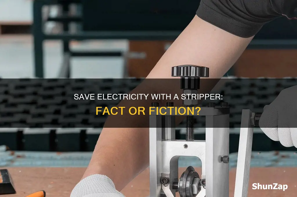 can i save electricity by using a stripper