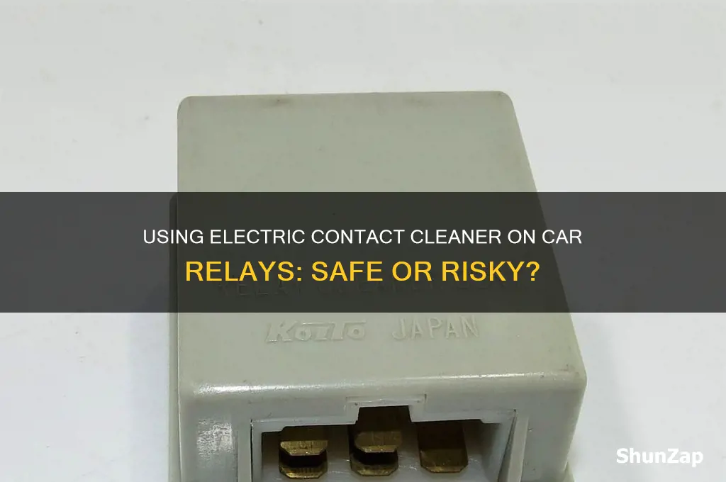 can i spray electric contact cleaner into a car relay