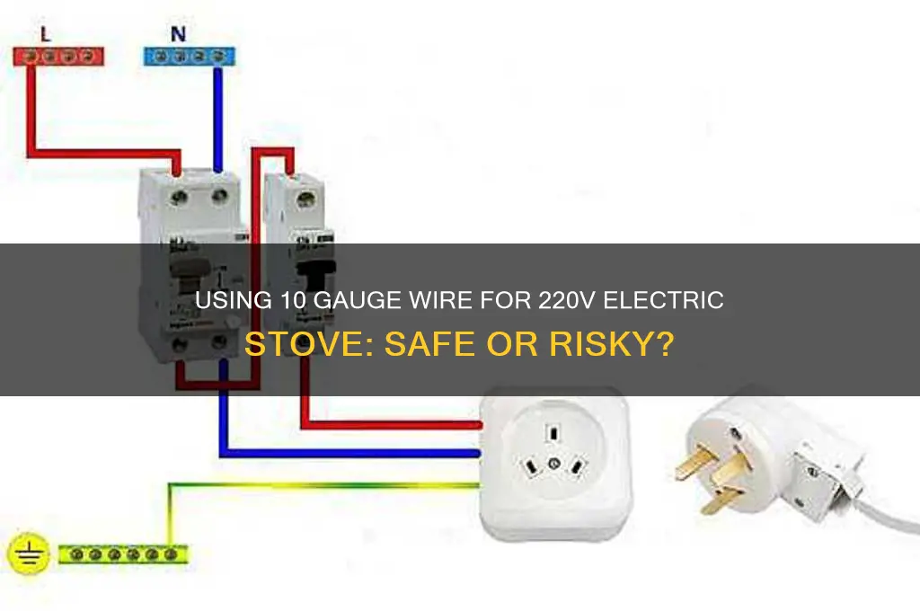 can i use 10 gauge wire for 220 electric stove