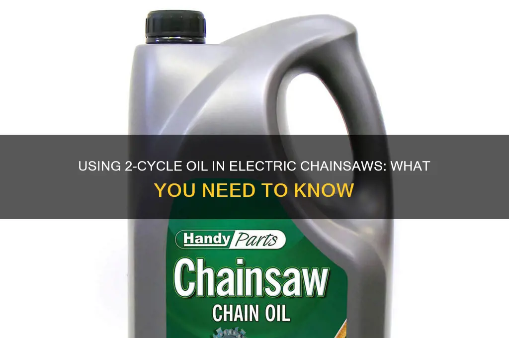 can i use 2 cycle oil in electric chainsaw