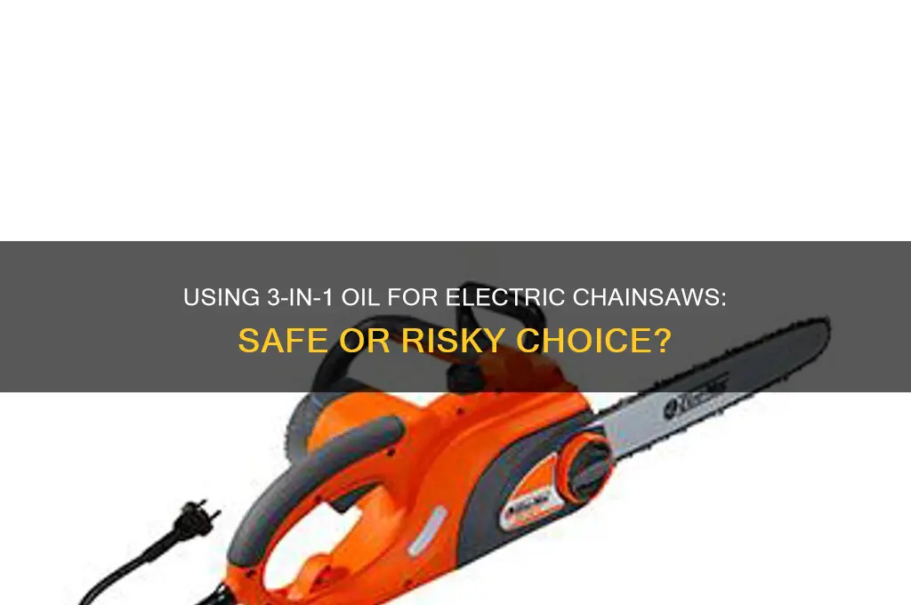 can i use 3in1 oil on an electric chainsaw