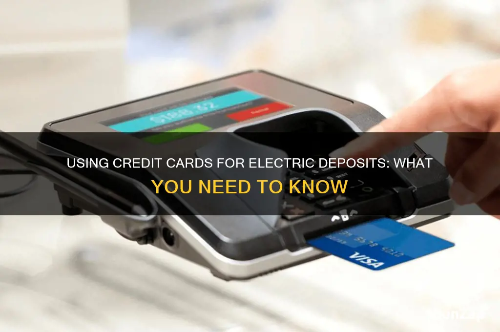 can i use a credit card for electric deposit