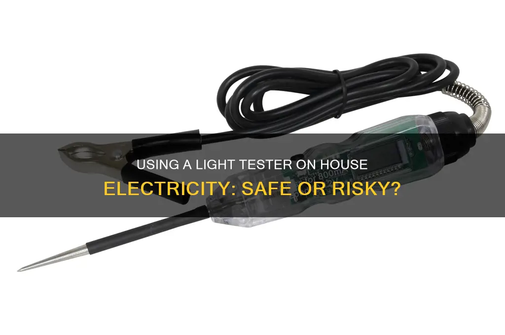 can i use a light tester on house electricity