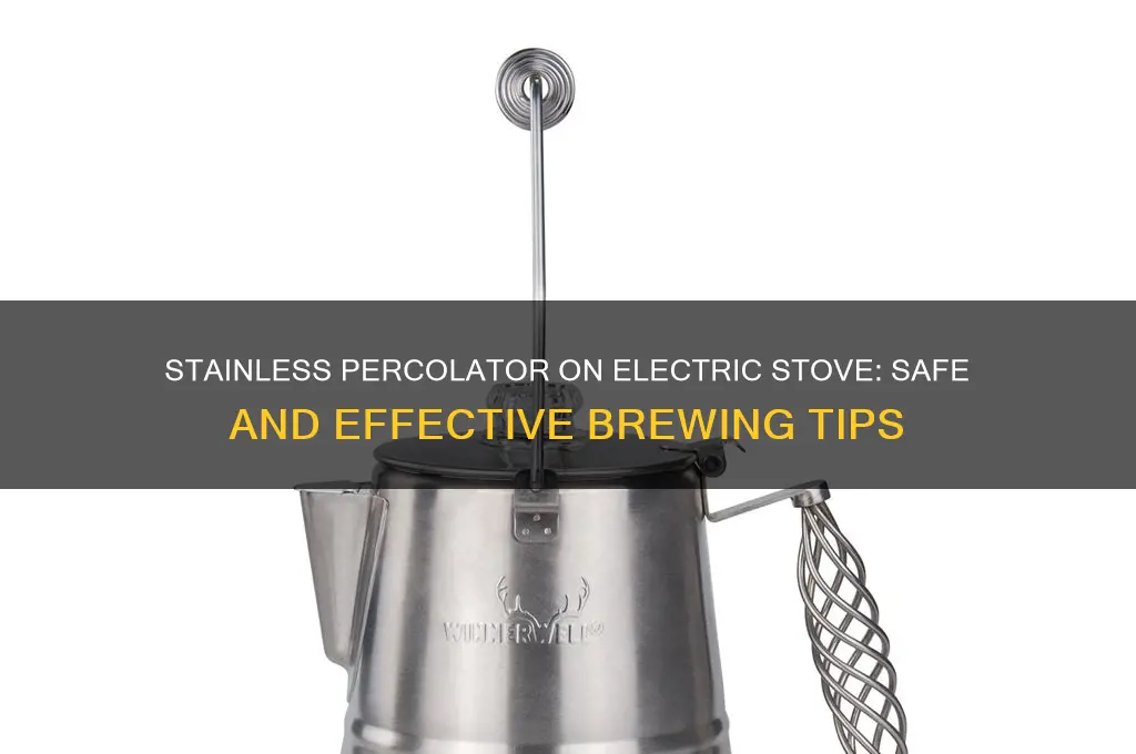 can i use a stainless percolator on an electric stove