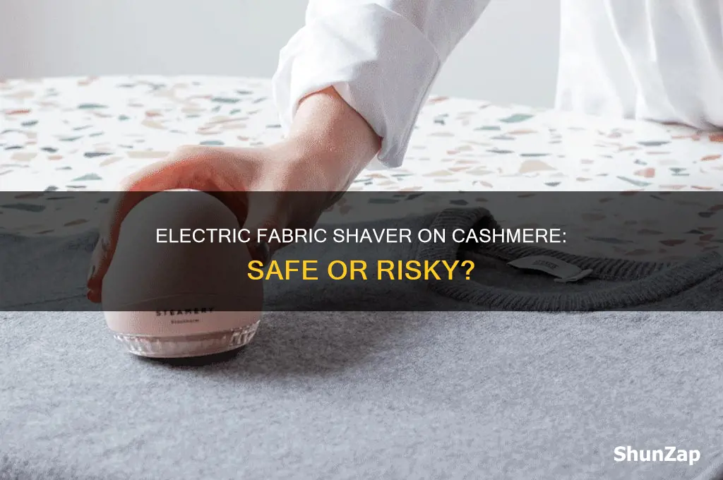 can i use an electric fabric shaver on cashmere
