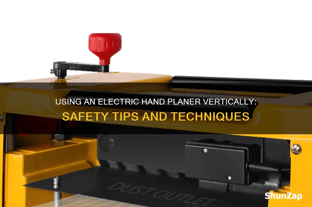 can i use an electric hand planer vertically