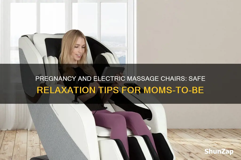 can i use an electric massage chair while pregnant