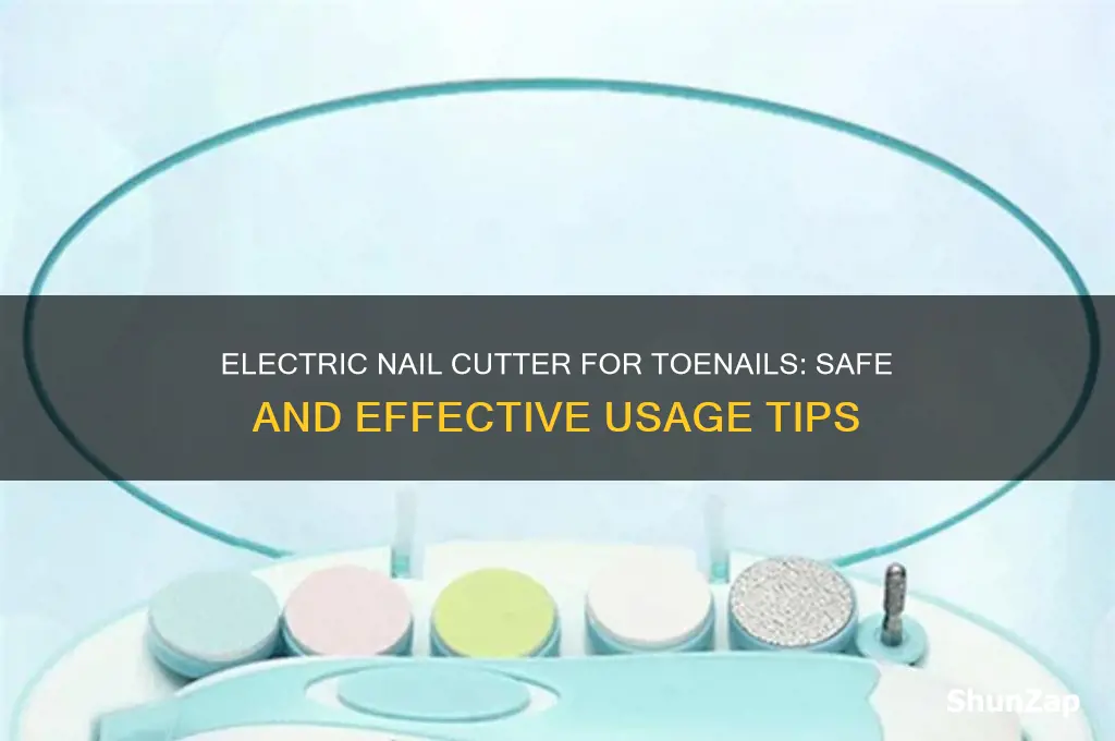 can i use an electric nail cutter for my toenails