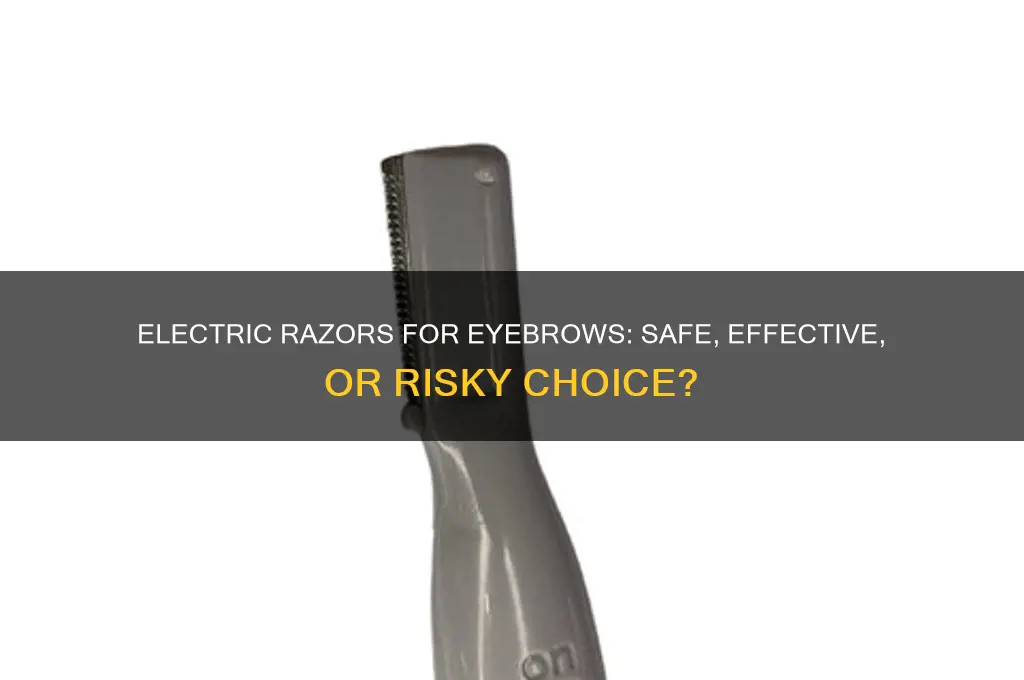 can i use an electric razor on my eyebrows