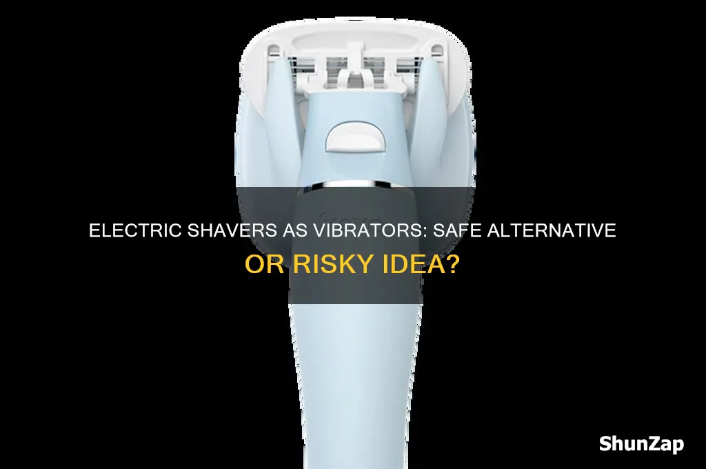 can i use an electric shaver as a vibrator