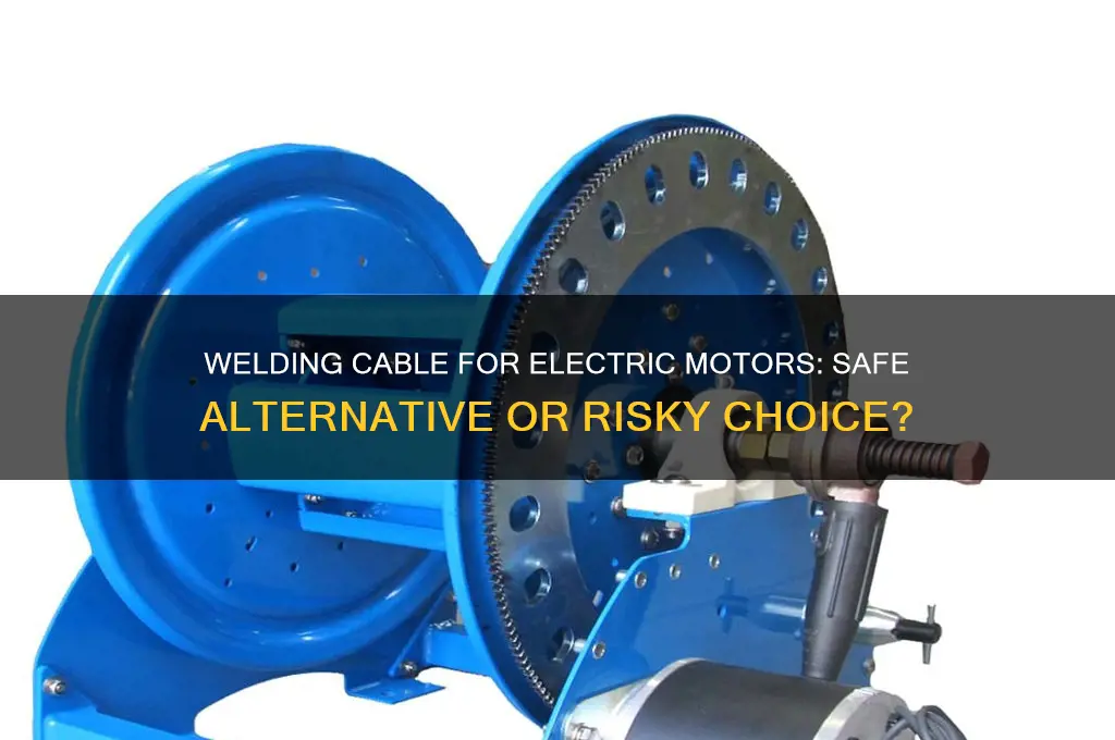 can i use an welding cable for electric motors