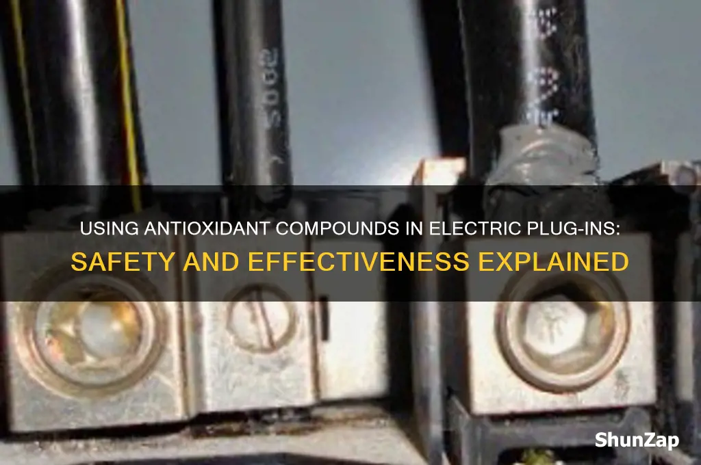can i use anitoxident compound for electric plug ins