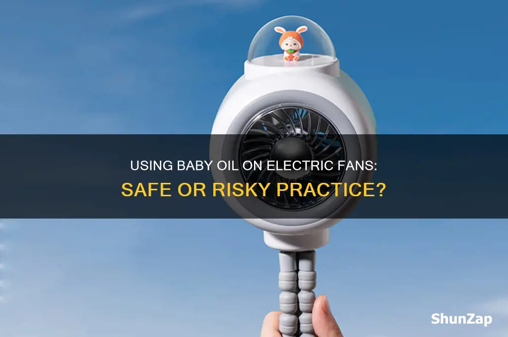 can i use baby oil for electric fan