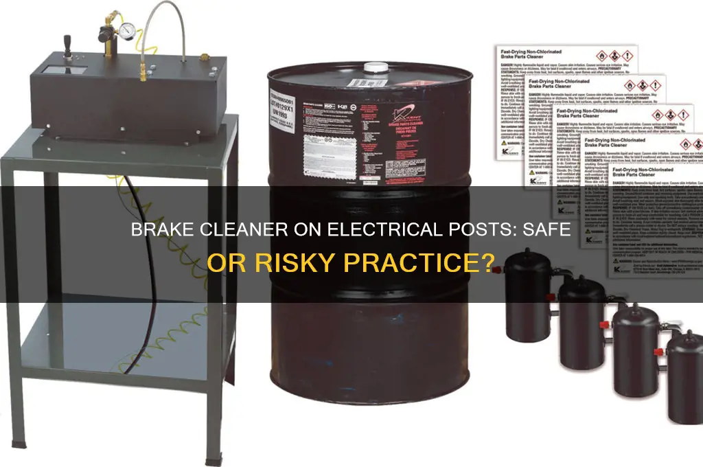 can i use brake cleaner on electrical posts