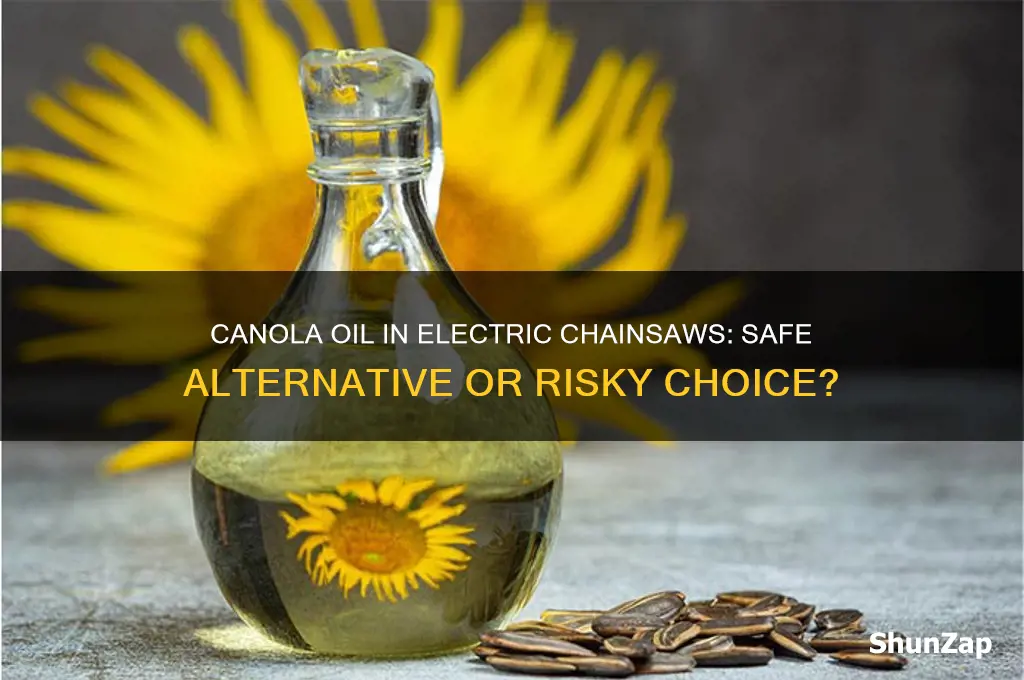 can i use canola oil in an electric chainsaw