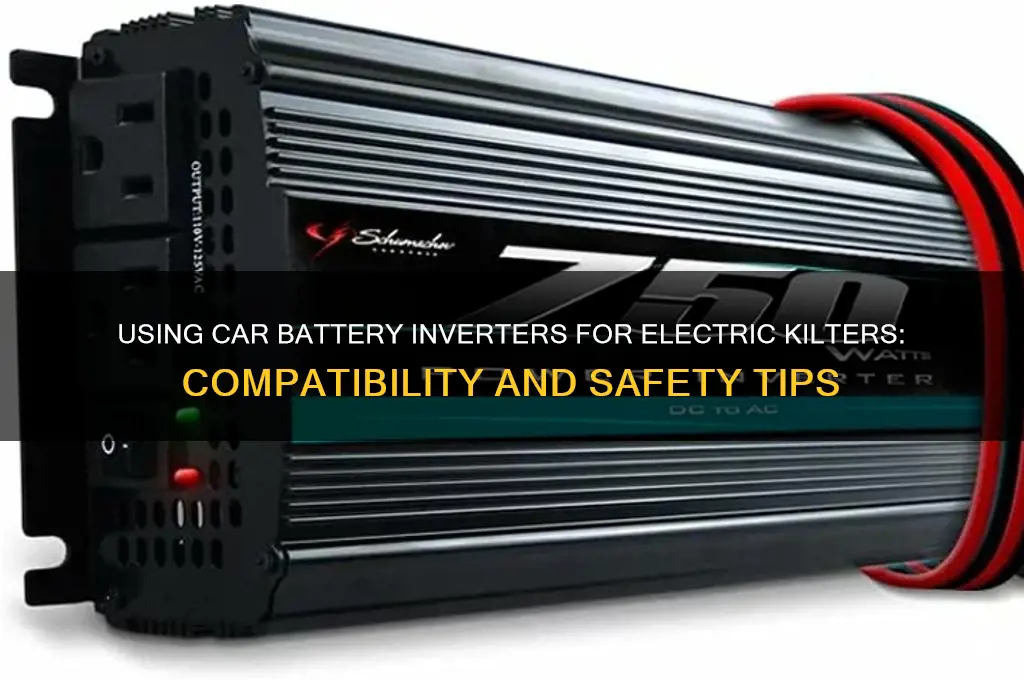 can i use car battery inverter for electric kitler